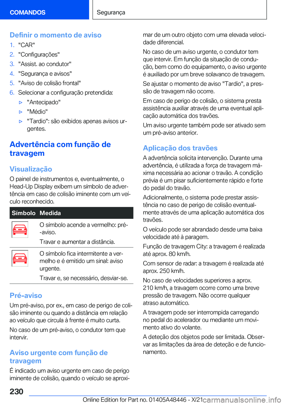 BMW X7 2022  Manual do condutor (in Portuguese) �D�e�f�i�n�i�r��o��m�o�m�e�n�t�o��d�e��a�v�i�s�o�1�.��C�A�R��2�.��C�o�n�f�i�g�u�r�a�