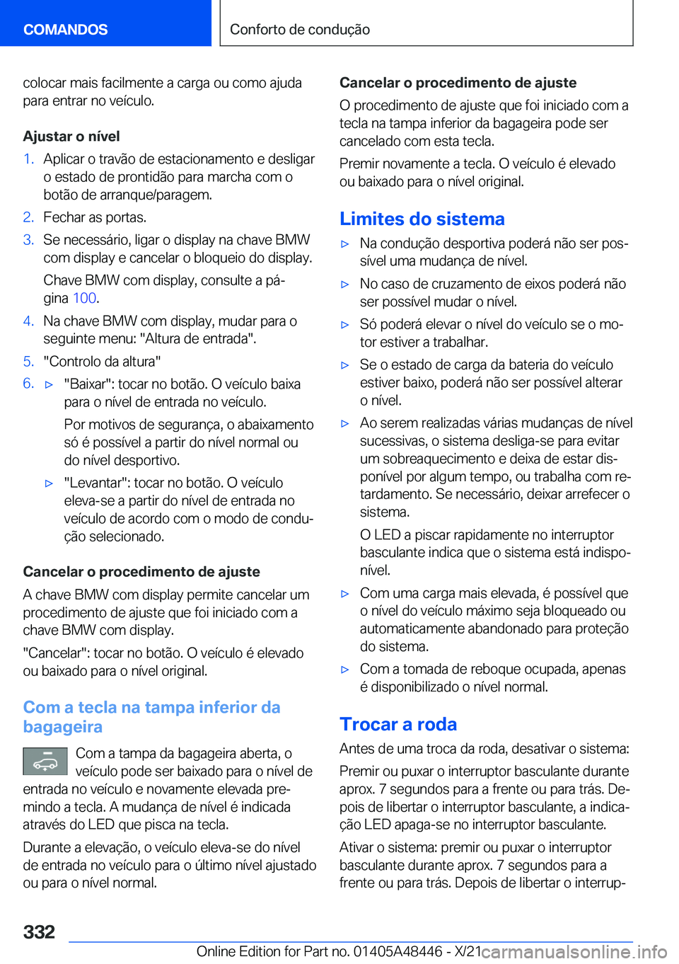BMW X7 2022  Manual do condutor (in Portuguese) �c�o�l�o�c�a�r��m�a�i�s��f�a�c�i�l�m�e�n�t�e��a��c�a�r�g�a��o�u��c�o�m�o��a�j�u�d�a�p�a�r�a��e�n�t�r�a�r��n�o��v�e�