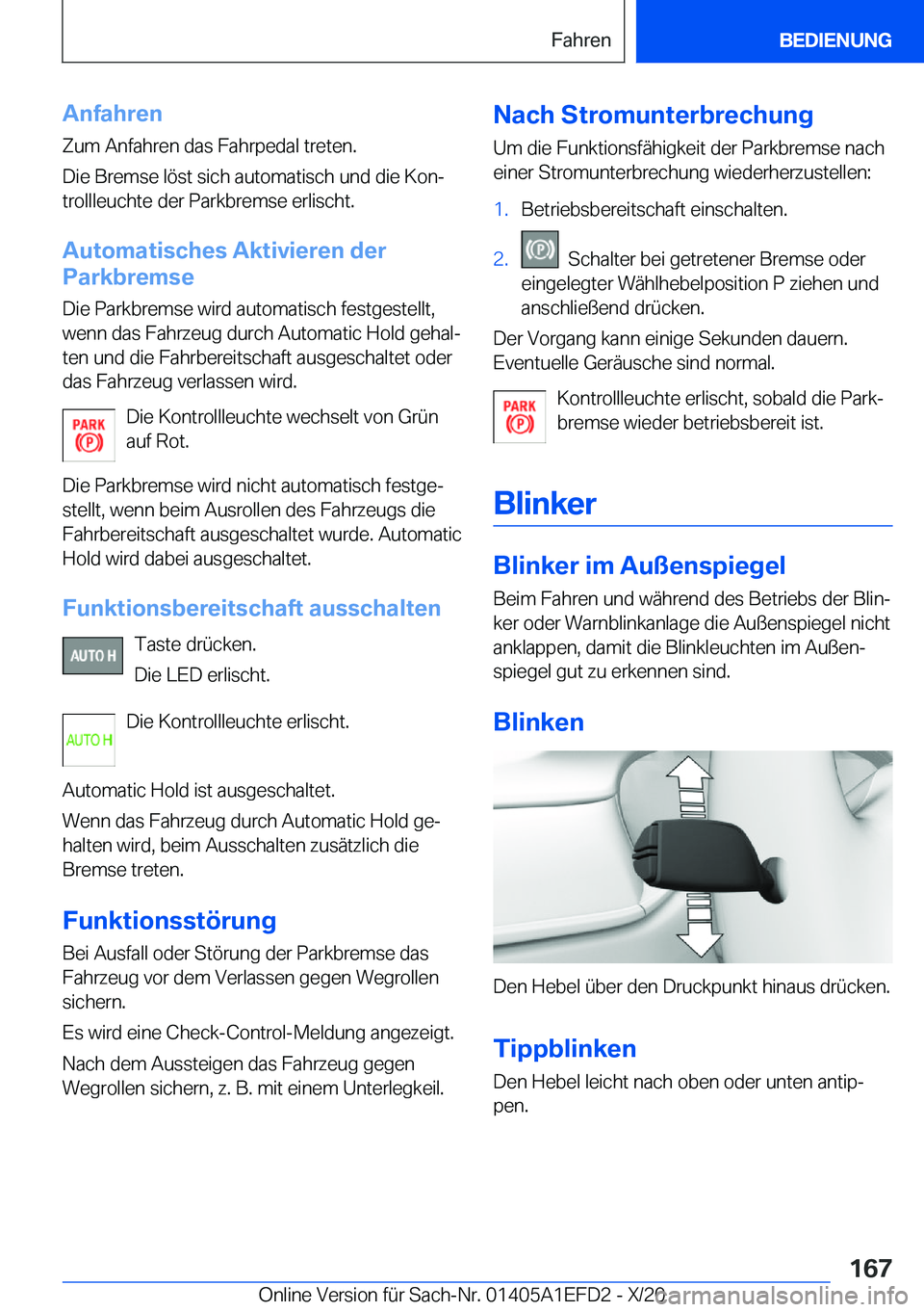 BMW X7 2021  Betriebsanleitungen (in German) �A�n�f�a�h�r�e�n�Z�u�m��A�n�f�a�h�r�e�n��d�a�s��F�a�h�r�p�e�d�a�l��t�r�e�t�e�n�.
�D�i�e��B�r�e�m�s�e��l�