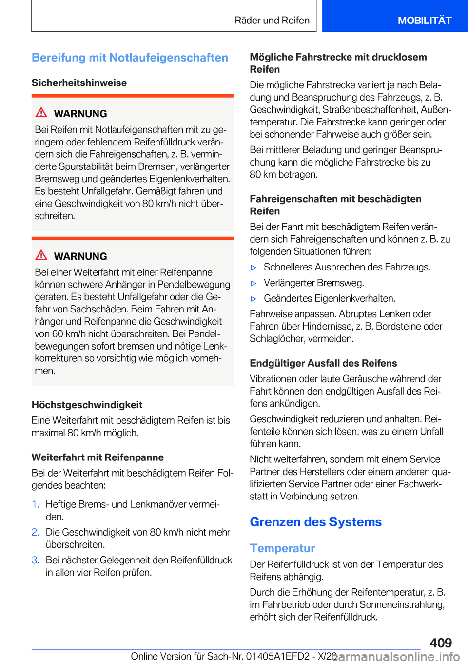 BMW X7 2021  Betriebsanleitungen (in German)  B e r e i f u n g  m i t  N o t l a u f e i g e n s c h a f t e n S i c h e r h e i t s h i n w e i s e
 W A R N U N G
 B e i  R e i f e n  m i t  N o t l a u f e i g e n s c h a f t e n  m i t