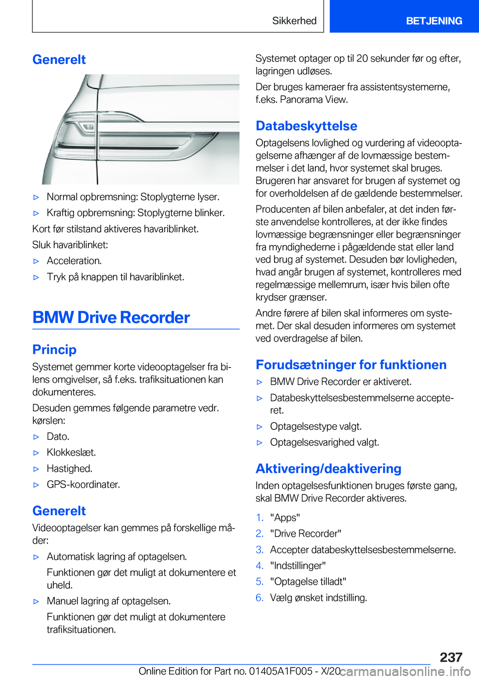 BMW X7 2021  InstruktionsbØger (in Danish) �G�e�n�e�r�e�l�t'x�N�o�r�m�a�l��o�p�b�r�e�m�s�n�i�n�g�:��S�t�o�p�l�y�g�t�e�r�n�e��l�y�s�e�r�.'x�K�r�a�f�t�i�g��o�p�b�r�e�m�s�n�i�n�g�:��S�t�o�p�l�y�g�t�e�r�n�e��b�l�i�n�k�e�r�.
�K�o�r�t�