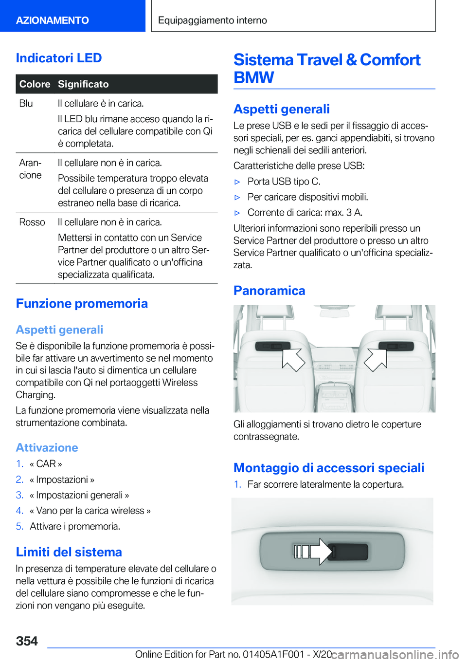 BMW X7 2021  Libretti Di Uso E manutenzione (in Italian) �I�n�d�i�c�a�t�o�r�i��L�E�D�C�o�l�o�r�e�S�i�g�n�i�f�i�c�a�t�o�B�l�u�I�l��c�e�l�l�u�l�a�r�e��è��i�n��c�a�r�i�c�a�.
�I�l��L�E�D��b�l�u��r�i�m�a�n�e��a�c�c�e�s�o��q�u�a�n�d�o��l�a��r�iª �c