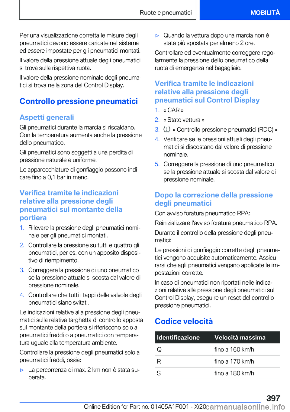 BMW X7 2021  Libretti Di Uso E manutenzione (in Italian) �P�e�r��u�n�a��v�i�s�u�a�l�i�z�z�a�z�i�o�n�e��c�o�r�r�e�t�t�a��l�e��m�i�s�u�r�e��d�e�g�l�i
�p�n�e�u�m�a�t�i�c�i��d�e�v�o�n�o��e�s�s�e�r�e��c�a�r�i�c�a�t�e��n�e�l��s�i�s�t�e�m�a �e�d��e�s�s