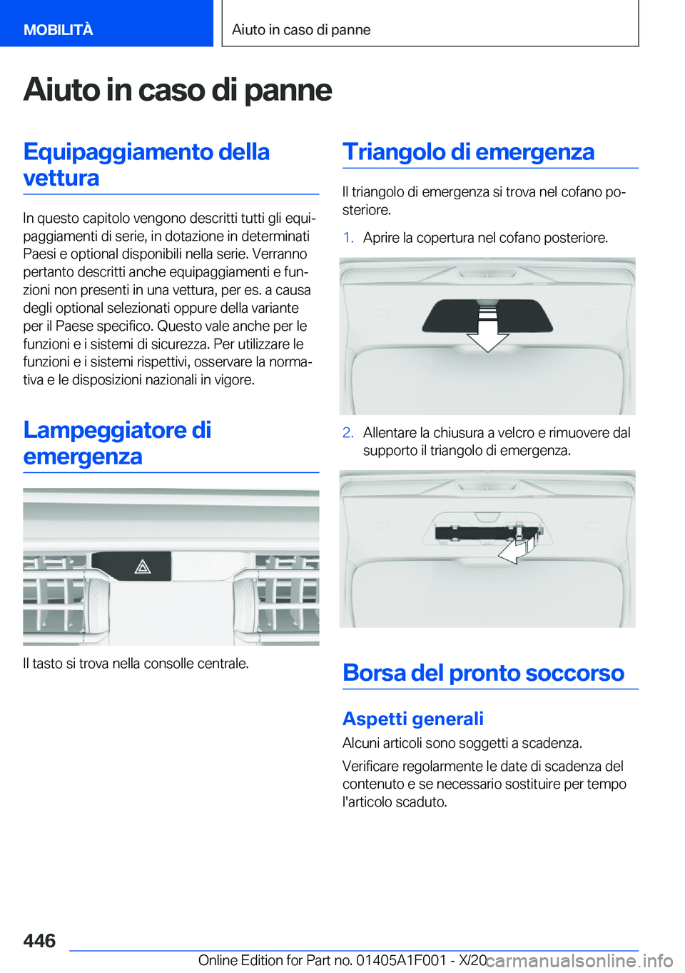 BMW X7 2021  Libretti Di Uso E manutenzione (in Italian) �A�i�u�t�o��i�n��c�a�s�o��d�i��p�a�n�n�e�E�q�u�i�p�a�g�g�i�a�m�e�n�t�o��d�e�l�l�a�v�e�t�t�u�r�a
�I�n��q�u�e�s�t�o��c�a�p�i�t�o�l�o��v�e�n�g�o�n�o��d�e�s�c�r�i�t�t�i��t�u�t�t�i��g�l�i��e�q�