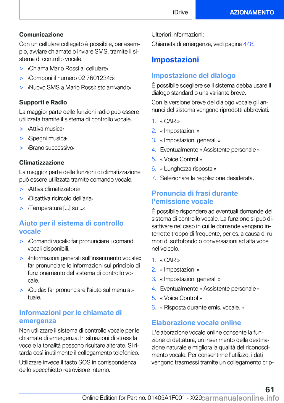 BMW X7 2021  Libretti Di Uso E manutenzione (in Italian) �C�o�m�u�n�i�c�a�z�i�o�n�e
�C�o�n��u�n��c�e�l�l�u�l�a�r�e��c�o�l�l�e�g�a�t�o��è��p�o�s�s�i�b�i�l�e�,��p�e�r��e�s�e�mª �p�i�o�,��a�v�v�i�a�r�e��c�h�i�a�m�a�t�e��o��i�n�v�i�a�r�e��S�M�S�,