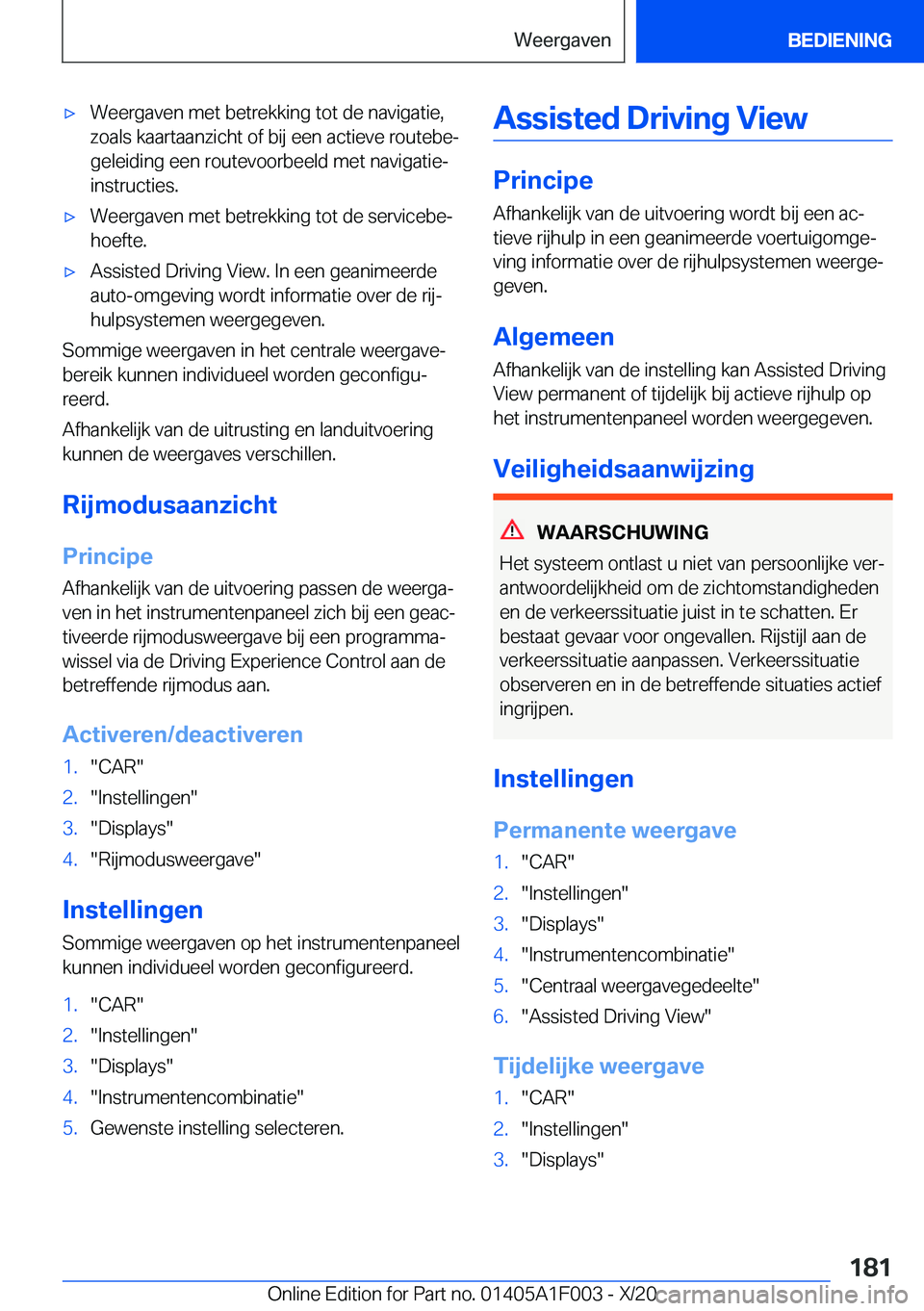 BMW X7 2021  Instructieboekjes (in Dutch) 'x�W�e�e�r�g�a�v�e�n��m�e�t��b�e�t�r�e�k�k�i�n�g��t�o�t��d�e��n�a�v�i�g�a�t�i�e�,
�z�o�a�l�s��k�a�a�r�t�a�a�n�z�i�c�h�t��o�f��b�i�j��e�e�n��a�c�t�i�e�v�e��r�o�u�t�e�b�ej �g�e�l�e�i�d�i