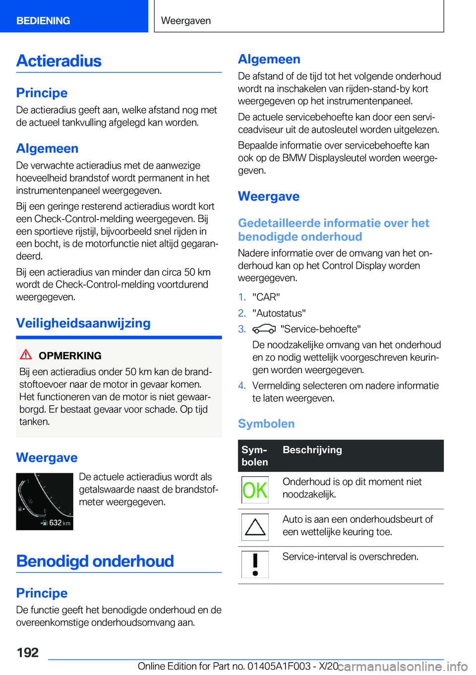 BMW X7 2021  Instructieboekjes (in Dutch) �A�c�t�i�e�r�a�d�i�u�s
�P�r�i�n�c�i�p�e
�D�e��a�c�t�i�e�r�a�d�i�u�s��g�e�e�f�t��a�a�n�,��w�e�l�k�e��a�f�s�t�a�n�d��n�o�g��m�e�t
�d�e��a�c�t�u�e�e�l��t�a�n�k�v�u�l�l�i�n�g��a�f�g�e�l�e�g�d��
