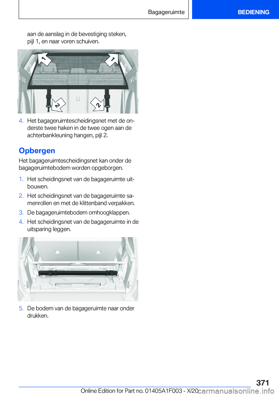 BMW X7 2021  Instructieboekjes (in Dutch) �a�a�n��d�e��a�a�n�s�l�a�g��i�n��d�e��b�e�v�e�s�t�i�g�i�n�g��s�t�e�k�e�n�,
�p�i�j�l��1�,��e�n��n�a�a�r��v�o�r�e�n��s�c�h�u�i�v�e�n�.�4�.�H�e�t��b�a�g�a�g�e�r�u�i�m�t�e�s�c�h�e�i�d�i�n�g�s�