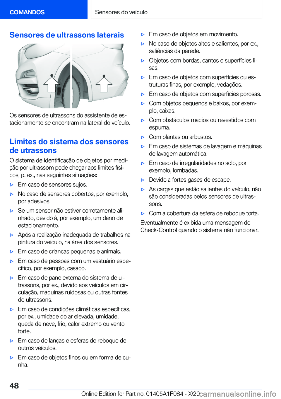 BMW X7 2021  Manual do condutor (in Portuguese) �S�e�n�s�o�r�e�s��d�e��u�l�t�r�a�s�s�o�n�s��l�a�t�e�r�a�i�s
�O�s��s�e�n�s�o�r�e�s��d�e��u�l�t�r�a�s�s�o�n�s��d�o��a�s�s�i�s�t�e�n�t�e��d�e��e�sª
�t�a�c�i�o�n�a�m�e�n�t�o��s�e��e�n�c�o�n�