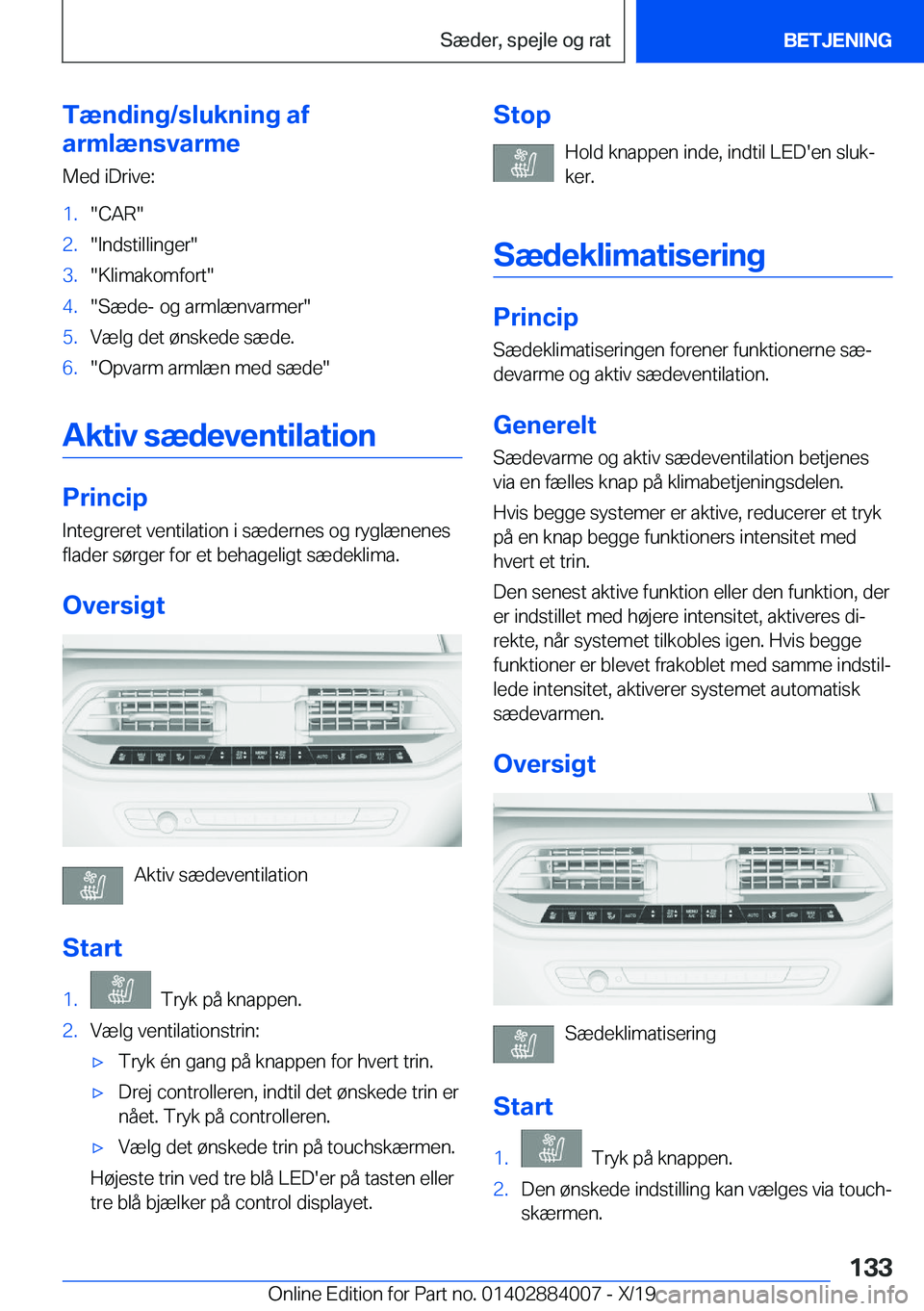 BMW X7 2020  InstruktionsbØger (in Danish) �T�æ�n�d�i�n�g�/�s�l�u�k�n�i�n�g��a�f
�a�r�m�l�æ�n�s�v�a�r�m�e
�M�e�d��i�D�r�i�v�e�:�1�.��C�A�R��2�.��I�n�d�s�t�i�l�l�i�n�g�e�r��3�.��K�l�i�m�a�k�o�m�f�o�r�t��4�.��S�æ�d�e�-��o�g��a�r�m�