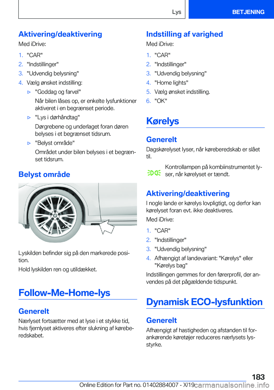 BMW X7 2020  InstruktionsbØger (in Danish) �A�k�t�i�v�e�r�i�n�g�/�d�e�a�k�t�i�v�e�r�i�n�g�M�e�d��i�D�r�i�v�e�:�1�.��C�A�R��2�.��I�n�d�s�t�i�l�l�i�n�g�e�r��3�.��U�d�v�e�n�d�i�g��b�e�l�y�s�n�i�n�g��4�.�V�æ�l�g��