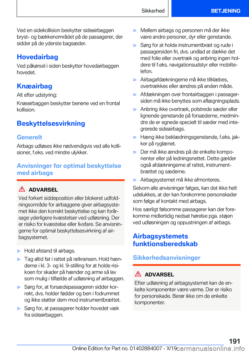 BMW X7 2020  InstruktionsbØger (in Danish) �V�e�d��e�n��s�i�d�e�k�o�l�l�i�s�i�o�n��b�e�s�k�y�t�t�e�r��s�i�d�e�a�i�r�b�a�g�g�e�n
�b�r�y�s�t�-��o�g��b�æ�k�k�e�n�o�m�r�å�d�e�t��p�å��d�e��p�a�s�s�a�g�e�r�e�r�,��d�e�r
�s�i�d�d�e�r��p�