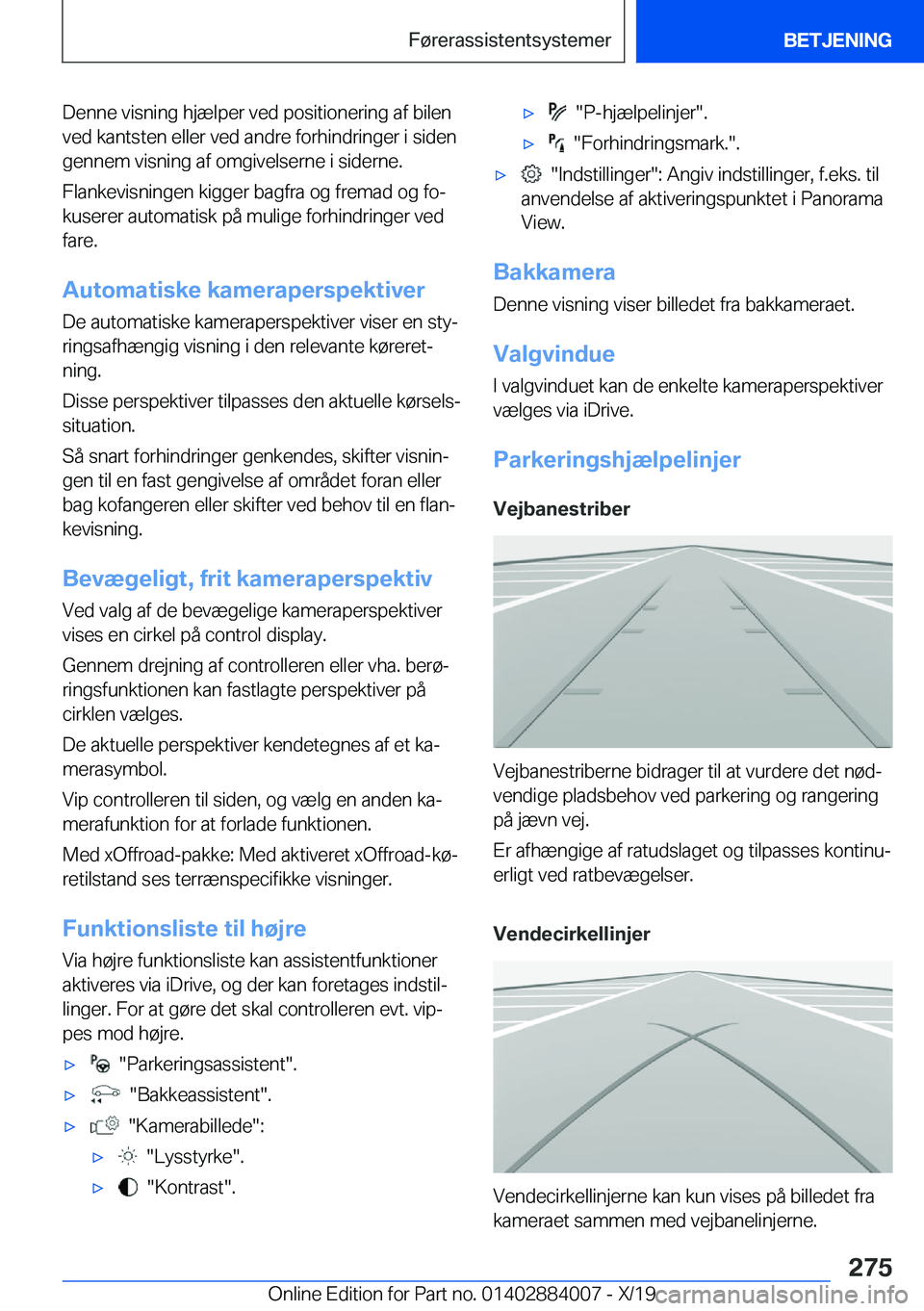 BMW X7 2020  InstruktionsbØger (in Danish) �D�e�n�n�e��v�i�s�n�i�n�g��h�j�æ�l�p�e�r��v�e�d��p�o�s�i�t�i�o�n�e�r�i�n�g��a�f��b�i�l�e�n�v�e�d��k�a�n�t�s�t�e�n��e�l�l�e�r��v�e�d��a�n�d�r�e��f�o�r�h�i�n�d�r�i�n�g�e�r��i��s�i�d�e�n
�g