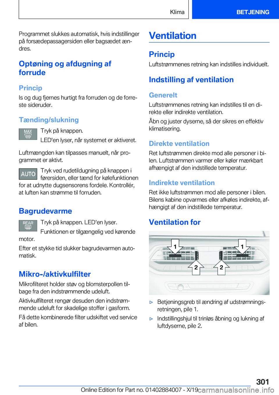 BMW X7 2020  InstruktionsbØger (in Danish) �P�r�o�g�r�a�m�m�e�t��s�l�u�k�k�e�s��a�u�t�o�m�a�t�i�s�k�,��h�v�i�s��i�n�d�s�t�i�l�l�i�n�g�e�r
�p�å��f�o�r�s�æ�d�e�p�a�s�s�a�g�e�r�s�i�d�e�n��e�l�l�e�r��b�a�g�s�æ�d�e�t��æ�nj �d�r�e�s�.
�