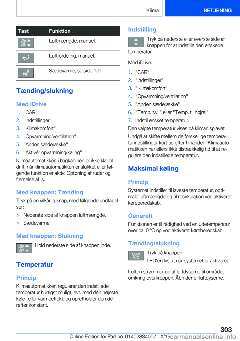 BMW X7 2020  InstruktionsbØger (in Danish) �T�a�s�t�F�u�n�k�t�i�o�n�L�u�f�t�m�æ�n�g�d�e�,��m�a�n�u�e�l�.�L�u�f�t�f�o�r�d�e�l�i�n�g�,��m�a�n�u�e�l�.�S�æ�d�e�v�a�r�m�e�,��s�e��s�i�d�e��1�3�1�.
�T�æ�n�d�i�n�g�/�s�l�u�k�n�i�n�g
�M�e�d��i�
