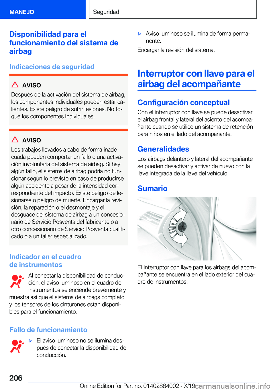 BMW X7 2020  Manuales de Empleo (in Spanish) �D�i�s�p�o�n�i�b�i�l�i�d�a�d��p�a�r�a��e�l
�f�u�n�c�i�o�n�a�m�i�e�n�t�o��d�e�l��s�i�s�t�e�m�a��d�e
�a�i�r�b�a�g
�I�n�d�i�c�a�c�i�o�n�e�s��d�e��s�e�g�u�r�i�d�a�d
�A�V�I�S�O
�D�e�s�p�u�