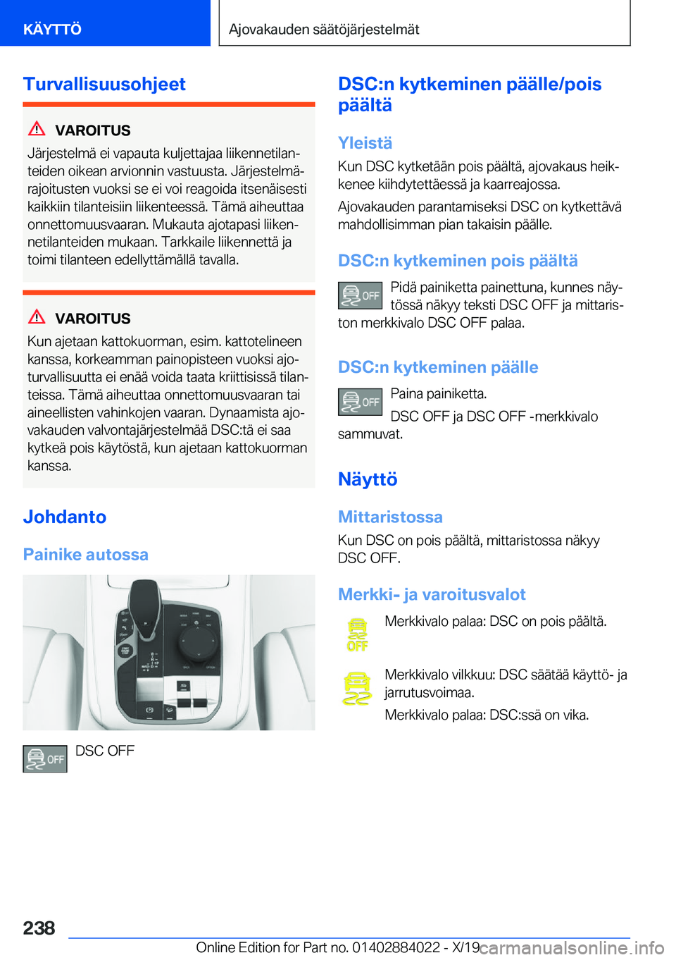 BMW X7 2020  Omistajan Käsikirja (in Finnish) �T�u�r�v�a�l�l�i�s�u�u�s�o�h�j�e�e�t
�V�A�R�O�I�T�U�S
�J�