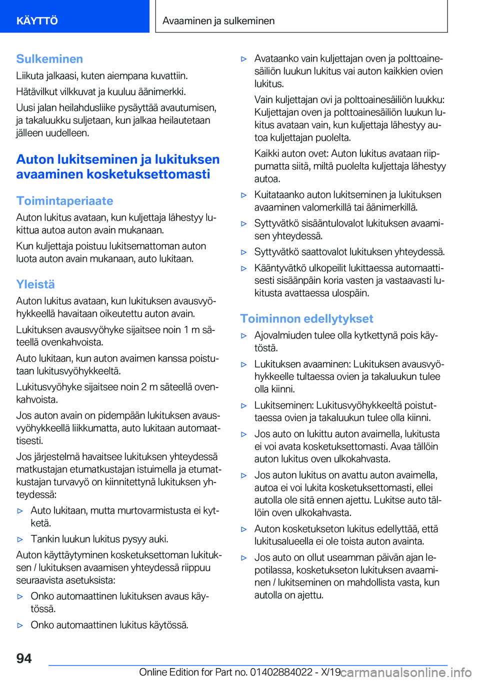 BMW X7 2020  Omistajan Käsikirja (in Finnish) �S�u�l�k�e�m�i�n�e�n
�L�i�i�k�u�t�a��j�a�l�k�a�a�s�i�,��k�u�t�e�n��a�i�e�m�p�a�n�a��k�u�v�a�t�t�i�i�n�.
�H�