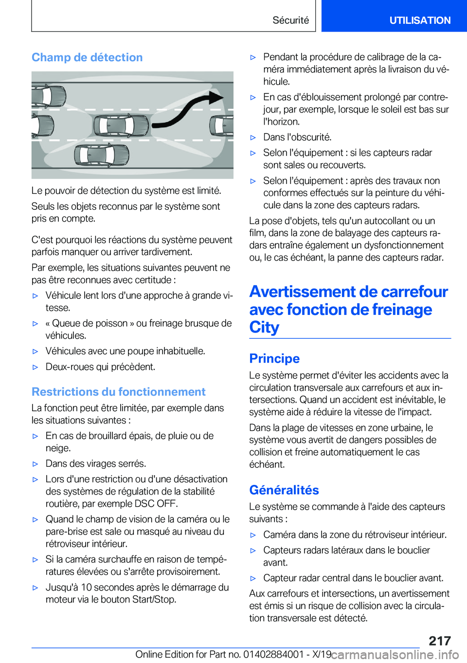 BMW X7 2020  Notices Demploi (in French) �C�h�a�m�p��d�e��d�é�t�e�c�t�i�o�n
�L�e��p�o�u�v�o�i�r��d�e��d�é�t�e�c�t�i�o�n��d�u��s�y�s�t�è�m�e��e�s�t��l�i�m�i�t�é�.
�S�e�u�l�s��l�e�s��o�b�j�e�t�s��r�e�c�o�n�n�u�s��p�a�r��l�e�