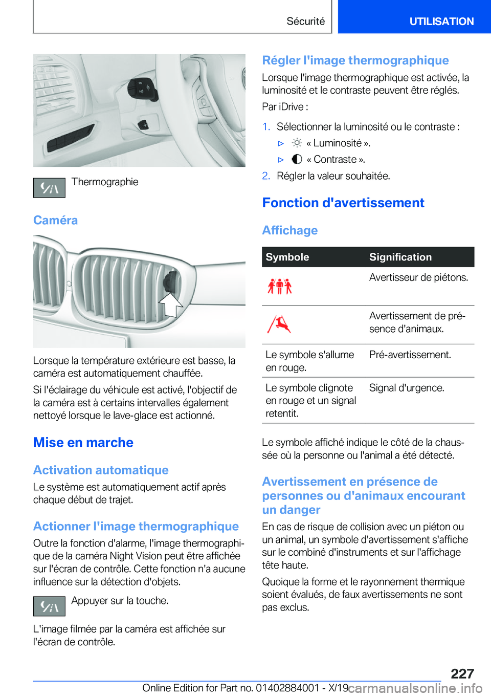 BMW X7 2020  Notices Demploi (in French) �T�h�e�r�m�o�g�r�a�p�h�i�e
�C�a�m�é�r�a
�L�o�r�s�q�u�e��l�a��t�e�m�p�é�r�a�t�u�r�e��e�x�t�é�r�i�e�u�r�e��e�s�t��b�a�s�s�e�,��l�a �c�a�m�é�r�a��e�s�t��a�u�t�o�m�a�t�i�q�u�e�m�e�n�t��c�h�a�
