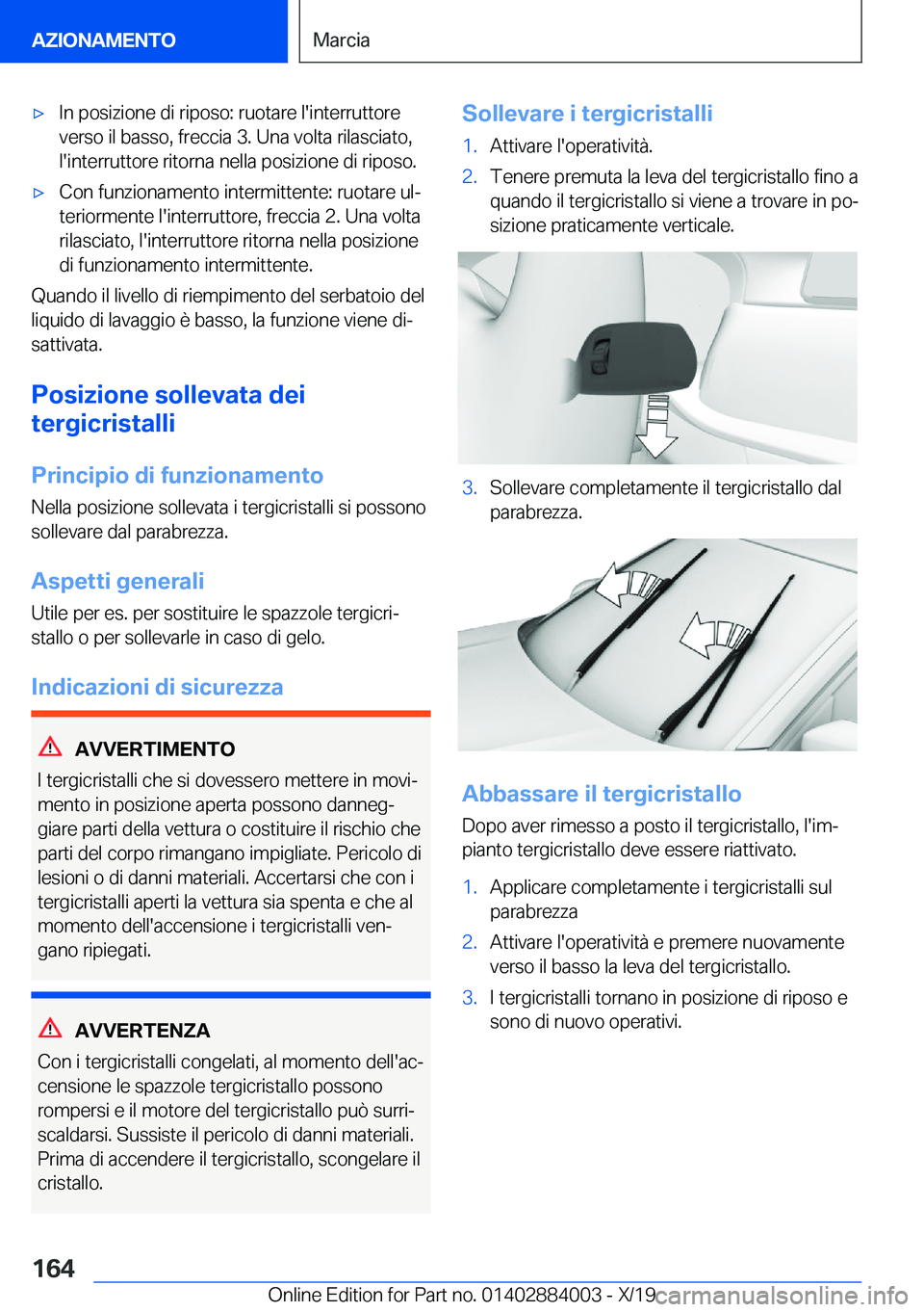 BMW X7 2020  Libretti Di Uso E manutenzione (in Italian) 'x�I�n��p�o�s�i�z�i�o�n�e��d�i��r�i�p�o�s�o�:��r�u�o�t�a�r�e��l�'�i�n�t�e�r�r�u�t�t�o�r�e�v�e�r�s�o��i�l��b�a�s�s�o�,��f�r�e�c�c�i�a��3�.��U�n�a��v�o�l�t�a��r�i�l�a�s�c�i�a�t�o�,�l