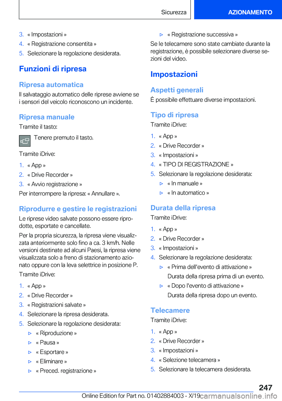 BMW X7 2020  Libretti Di Uso E manutenzione (in Italian) �3�.�«��I�m�p�o�s�t�a�z�i�o�n�i��{�4�.�«��R�e�g�i�s�t�r�a�z�i�o�n�e��c�o�n�s�e�n�t�i�t�a��{�5�.�S�e�l�e�z�i�o�n�a�r�e��l�a��r�e�g�o�l�a�z�i�o�n�e��d�e�s�i�d�e�r�a�t�a�.
�F�u�n�z�i�o�n�i��d�