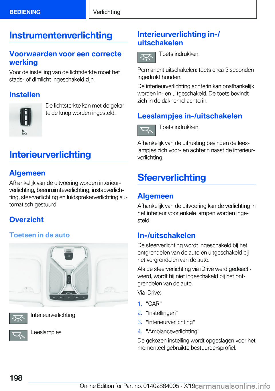 BMW X7 2020  Instructieboekjes (in Dutch) �I�n�s�t�r�u�m�e�n�t�e�n�v�e�r�l�i�c�h�t�i�n�g
�V�o�o�r�w�a�a�r�d�e�n��v�o�o�r��e�e�n��c�o�r�r�e�c�t�e
�w�e�r�k�i�n�g
�V�o�o�r��d�e��i�n�s�t�e�l�l�i�n�g��v�a�n��d�e��l�i�c�h�t�s�t�e�r�k�t�e��