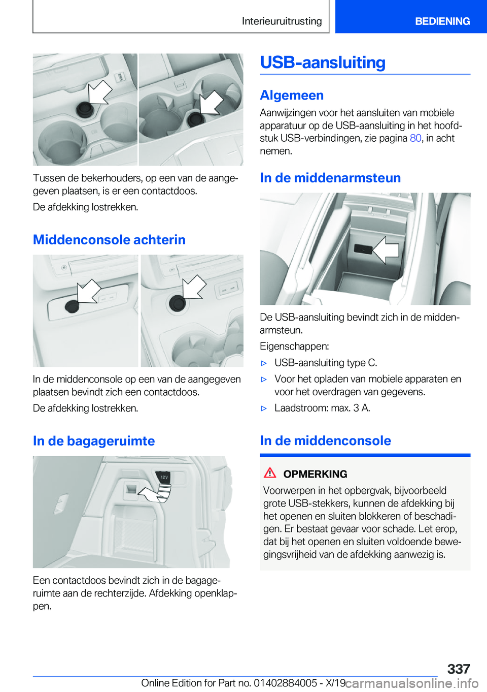 BMW X7 2020  Instructieboekjes (in Dutch) �T�u�s�s�e�n��d�e��b�e�k�e�r�h�o�u�d�e�r�s�,��o�p��e�e�n��v�a�n��d�e��a�a�n�g�ej
�g�e�v�e�n��p�l�a�a�t�s�e�n�,��i�s��e�r��e�e�n��c�o�n�t�a�c�t�d�o�o�s�.
�D�e��a�f�d�e�k�k�i�n�g��l�o�s�t