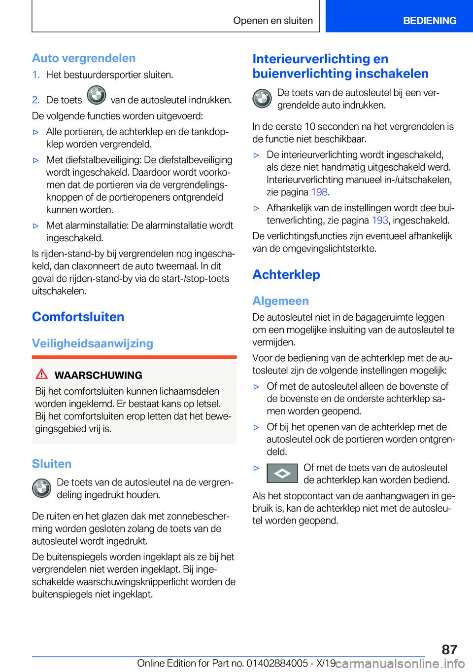 BMW X7 2020  Instructieboekjes (in Dutch) �A�u�t�o��v�e�r�g�r�e�n�d�e�l�e�n�1�.�H�e�t��b�e�s�t�u�u�r�d�e�r�s�p�o�r�t�i�e�r��s�l�u�i�t�e�n�.�2�.�D�e��t�o�e�t�s�����v�a�n��d�e��a�u�t�o�s�l�e�u�t�e�l��i�n�d�r�u�k�k�e�n�.
�D�e��v�o�l�