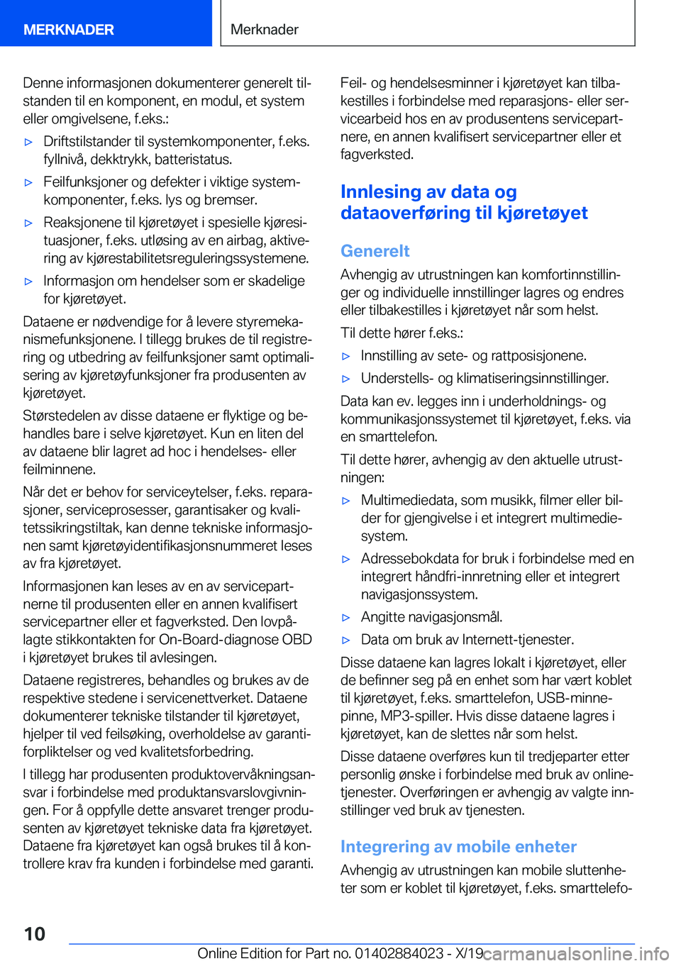 BMW X7 2020  InstruksjonsbØker (in Norwegian) �D�e�n�n�e��i�n�f�o�r�m�a�s�j�o�n�e�n��d�o�k�u�m�e�n�t�e�r�e�r��g�e�n�e�r�e�l�t��t�i�lj
�s�t�a�n�d�e�n��t�i�l��e�n��k�o�m�p�o�n�e�n�t�,��e�n��m�o�d�u�l�,��e�t��s�y�s�t�e�m
�e�l�l�e�r��o�m