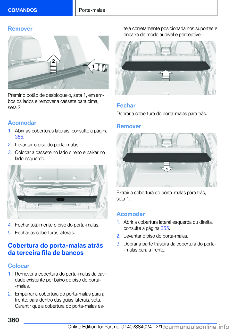 BMW X7 2020  Manual do condutor (in Portuguese) �R�e�m�o�v�e�r
�P�r�e�m�i�r��o��b�o�t�ã�o��d�e��d�e�s�b�l�o�q�u�e�i�o�,��s�e�t�a��1�,��e�m��a�mª�b�o�s��o�s��l�a�d�o�s��e��r�e�m�o�v�e�r��a��c�a�s�s�e�t�e��p�a�r�a��c�i�m�a�,�s�e�t�