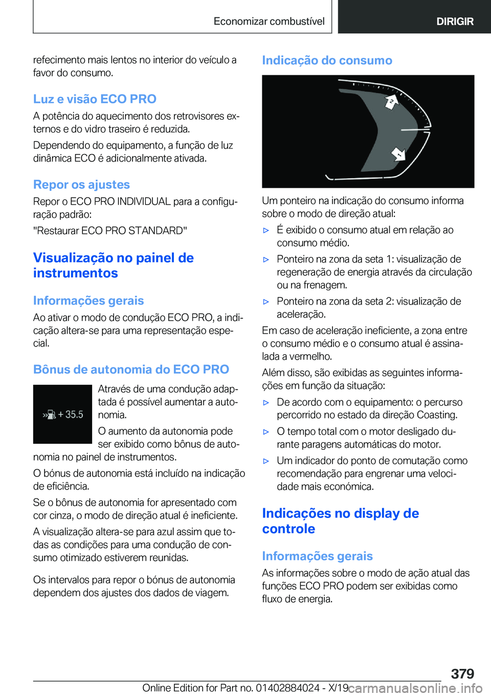 BMW X7 2020  Manual do condutor (in Portuguese) �r�e�f�e�c�i�m�e�n�t�o��m�a�i�s��l�e�n�t�o�s��n�o��i�n�t�e�r�i�o�r��d�o��v�e�
