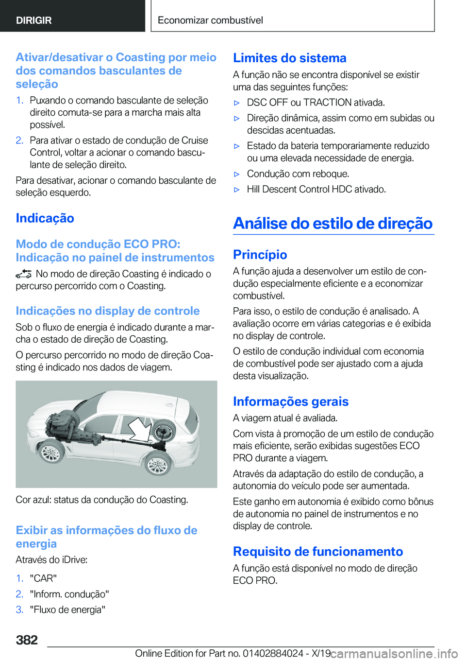 BMW X7 2020  Manual do condutor (in Portuguese) �A�t�i�v�a�r�/�d�e�s�a�t�i�v�a�r��o��C�o�a�s�t�i�n�g��p�o�r��m�e�i�o
�d�o�s��c�o�m�a�n�d�o�s��b�a�s�c�u�l�a�n�t�e�s��d�e
�s�e�l�e�