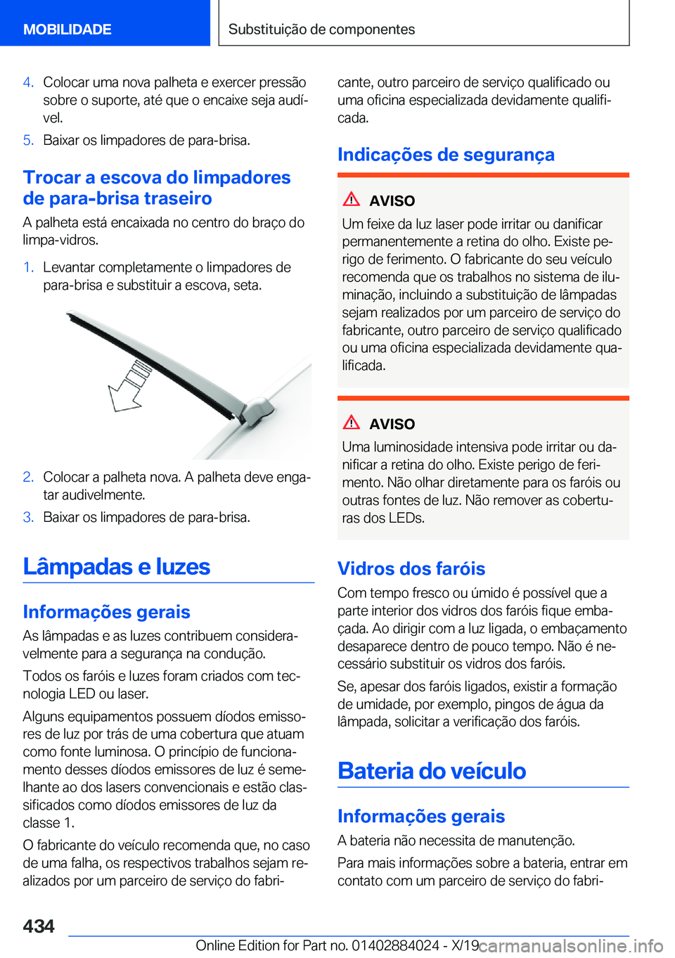 BMW X7 2020  Manual do condutor (in Portuguese) �4�.�C�o�l�o�c�a�r��u�m�a��n�o�v�a��p�a�l�h�e�t�a��e��e�x�e�r�c�e�r��p�r�e�s�s�ã�o�s�o�b�r�e��o��s�u�p�o�r�t�e�,��a�t�é��q�u�e��o��e�n�c�a�i�x�e��s�e�j�a��a�u�d�