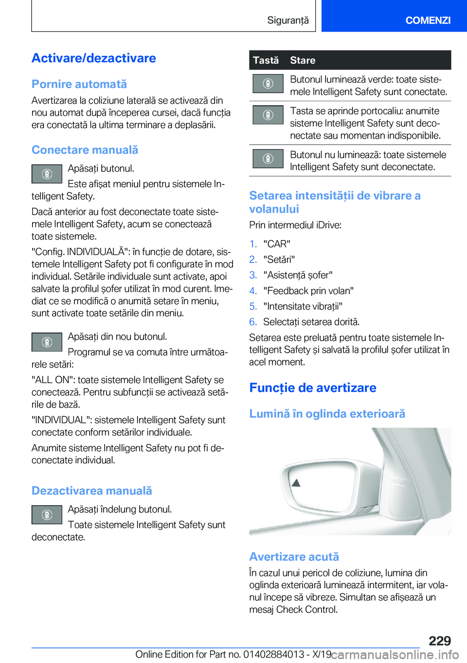 BMW X7 2020  Ghiduri De Utilizare (in Romanian) �A�c�t�i�v�a�r�e�/�d�e�z�a�c�t�i�v�a�r�e�P�o�r�n�i�r�e��a�u�t�o�m�a�t�
