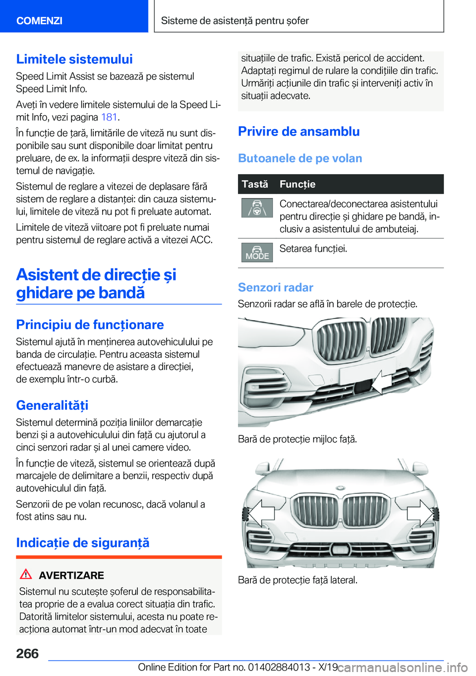 BMW X7 2020  Ghiduri De Utilizare (in Romanian) �L�i�m�i�t�e�l�e��s�i�s�t�e�m�u�l�u�i
�S�p�e�e�d��L�i�m�i�t��A�s�s�i�s�t��s�e��b�a�z�e�a�z�ă��p�e��s�i�s�t�e�m�u�l �S�p�e�e�d��L�i�m�i�t��I�n�f�o�.
�A�v�e*�i��