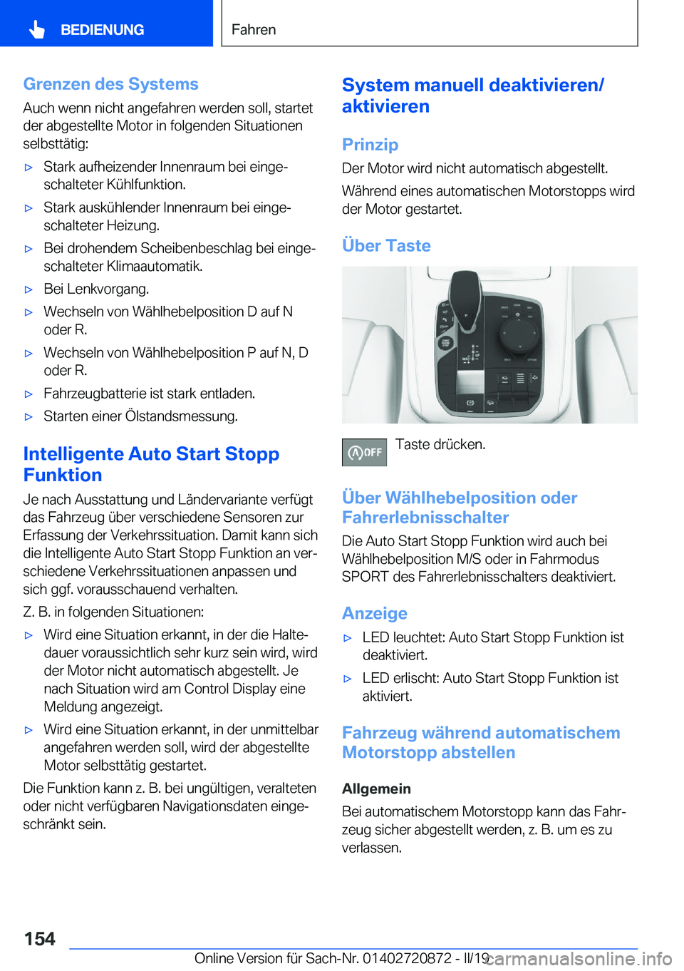BMW X7 2019  Betriebsanleitungen (in German) �G�r�e�n�z�e�n��d�e�s��S�y�s�t�e�m�s
�A�u�c�h��w�e�n�n��n�i�c�h�t��a�n�g�e�f�a�h�r�e�n��w�e�r�d�e�n��s�o�l�l�,��s�t�a�r�t�e�t
�d�e�r��a�b�g�e�s�t�e�l�l�t�e��M�o�t�o�r��i�n��f�o�l�g�e�n�d�e
