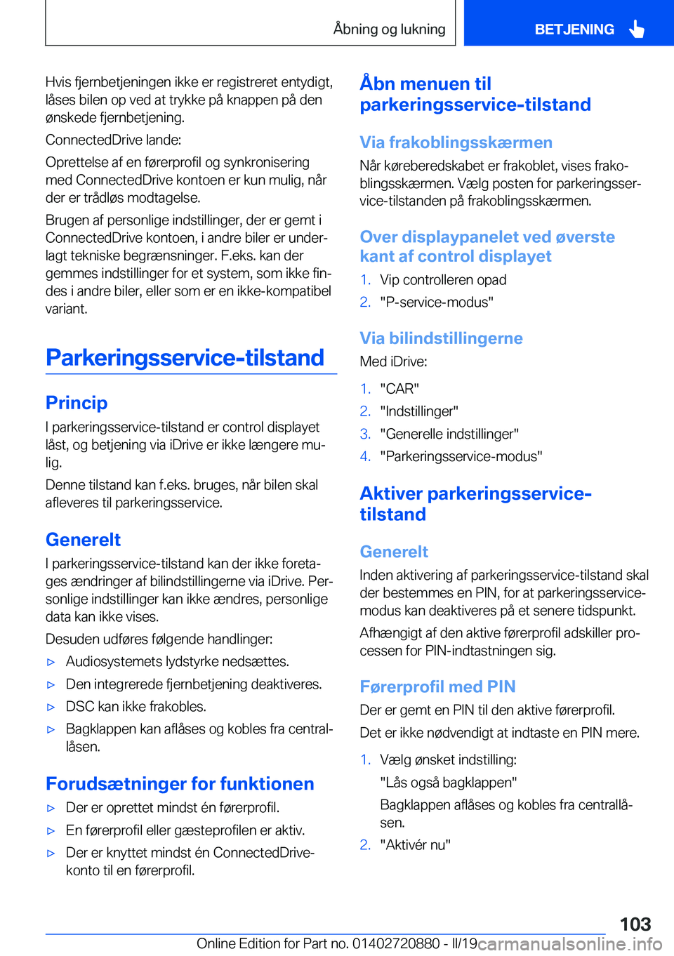 BMW X7 2019  InstruktionsbØger (in Danish) �H�v�i�s��f�j�e�r�n�b�e�t�j�e�n�i�n�g�e�n��i�k�k�e��e�r��r�e�g�i�s�t�r�e�r�e�t��e�n�t�y�d�i�g�t�,�l�å�s�e�s��b�i�l�e�n��o�p��v�e�d��a�t��t�r�y�k�k�e��p�å��k�n�a�p�p�e�n��p�å��d�e�n�