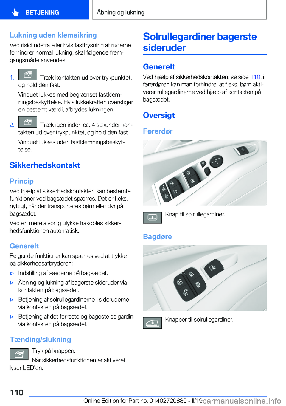 BMW X7 2019  InstruktionsbØger (in Danish) �L�u�k�n�i�n�g��u�d�e�n��k�l�e�m�s�i�k�r�i�n�g�V�e�d��r�i�s�i�c�i��u�d�e�f�r�a��e�l�l�e�r��h�v�i�s��f�a�s�t�f�r�y�s�n�i�n�g��a�f��r�u�d�e�r�n�e�f�o�r�h�i�n�d�r�e�r��n�o�r�m�a�l��l�u�k�n�i�n