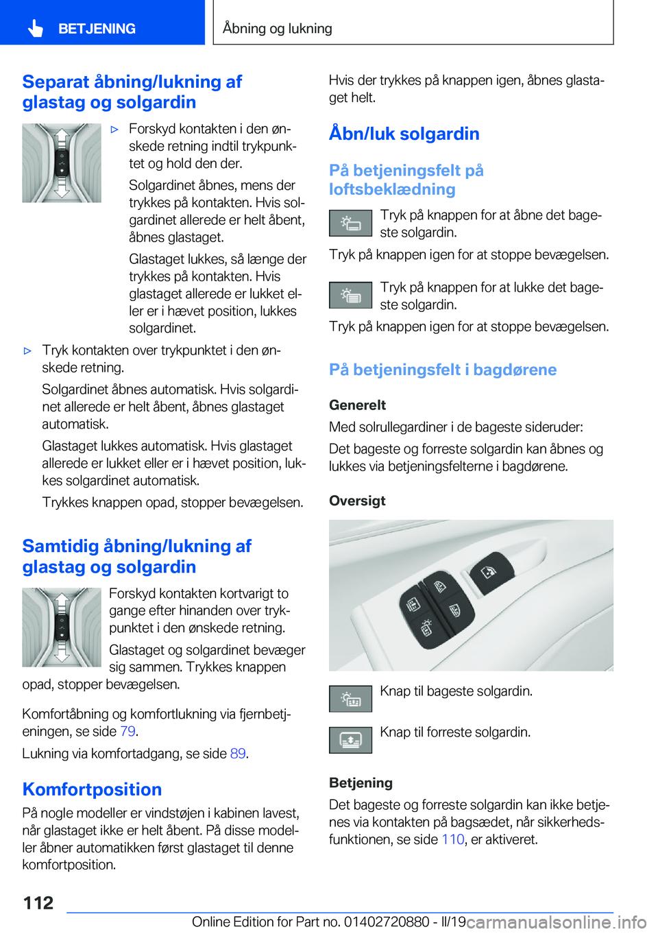 BMW X7 2019  InstruktionsbØger (in Danish) �S�e�p�a�r�a�t��å�b�n�i�n�g�/�l�u�k�n�i�n�g��a�f
�g�l�a�s�t�a�g��o�g��s�o�l�g�a�r�d�i�n'x�F�o�r�s�k�y�d��k�o�n�t�a�k�t�e�n��i��d�e�n��