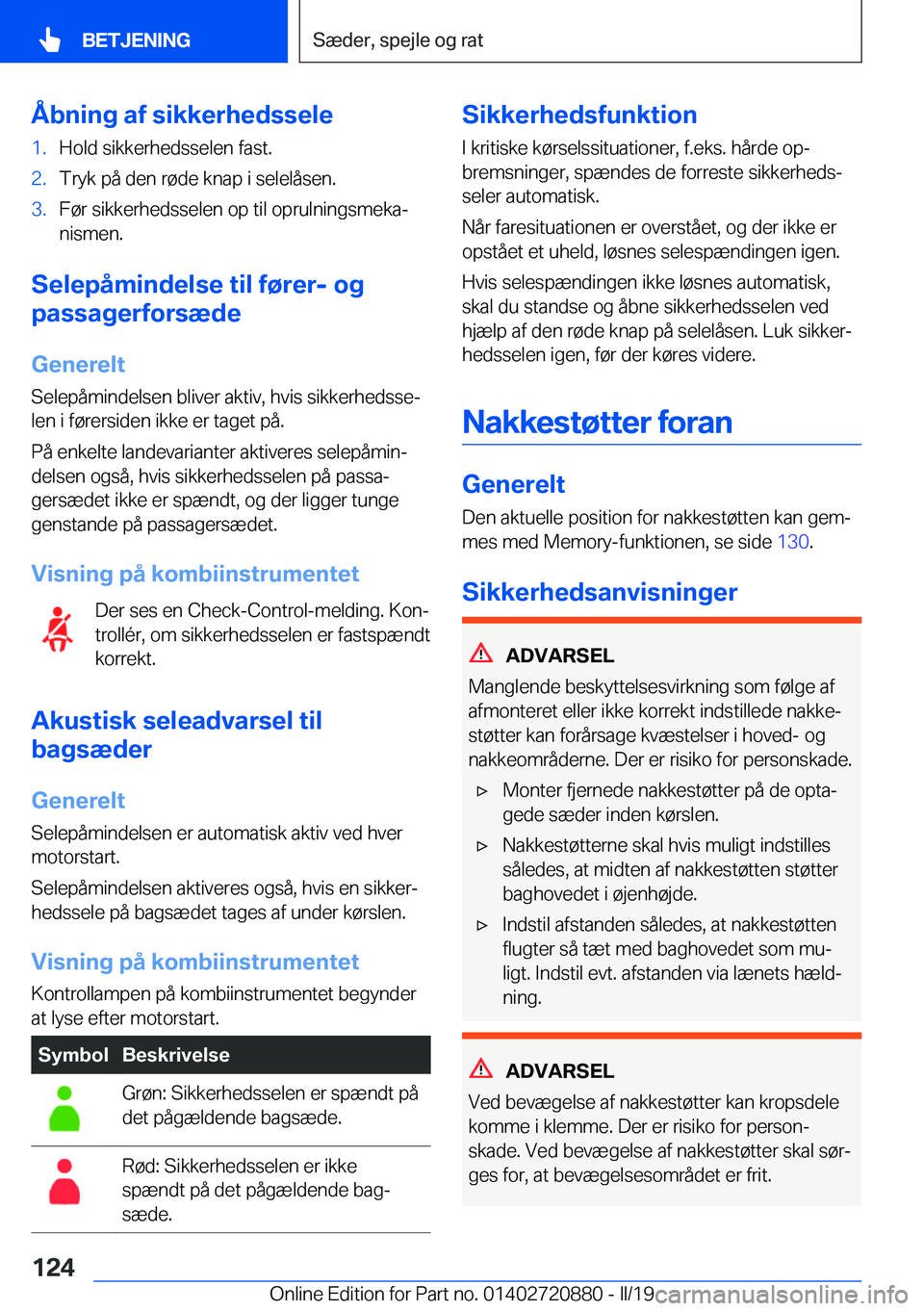 BMW X7 2019  InstruktionsbØger (in Danish) �Å�b�n�i�n�g��a�f��s�i�k�k�e�r�h�e�d�s�s�e�l�e�1�.�H�o�l�d��s�i�k�k�e�r�h�e�d�s�s�e�l�e�n��f�a�s�t�.�2�.�T�r�y�k��p�å��d�e�n��r�