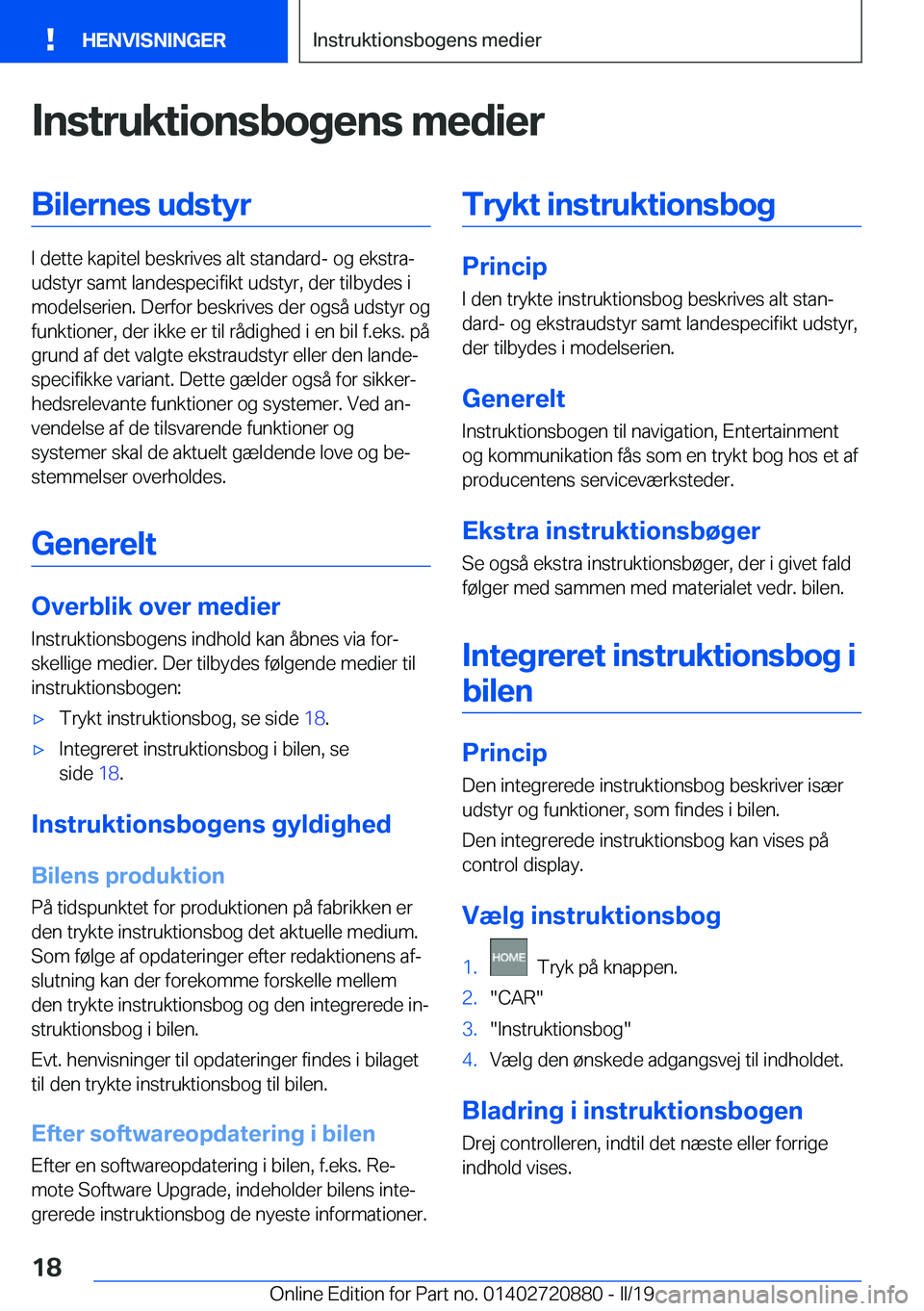 BMW X7 2019  InstruktionsbØger (in Danish) �I�n�s�t�r�u�k�t�i�o�n�s�b�o�g�e�n�s��m�e�d�i�e�r�B�i�l�e�r�n�e�s��u�d�s�t�y�r
�I��d�e�t�t�e��k�a�p�i�t�e�l��b�e�s�k�r�i�v�e�s��a�l�t��s�t�a�n�d�a�r�d�-��o�g��e�k�s�t�r�aj
�u�d�s�t�y�r��s�a