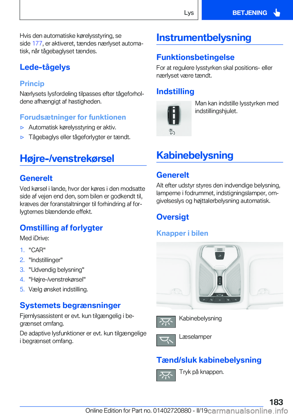 BMW X7 2019  InstruktionsbØger (in Danish) �H�v�i�s��d�e�n��a�u�t�o�m�a�t�i�s�k�e��k�