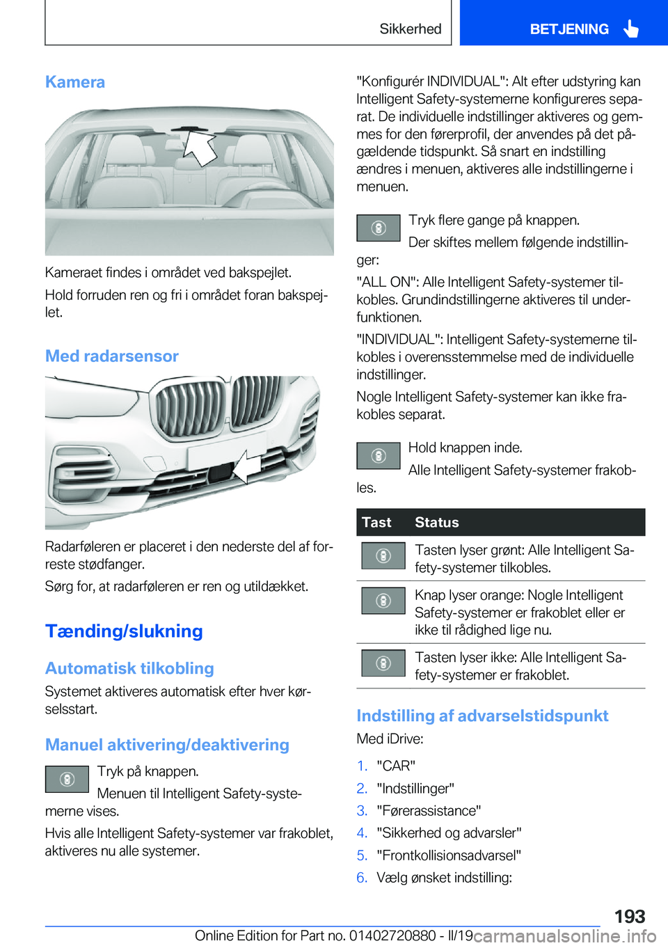 BMW X7 2019  InstruktionsbØger (in Danish) �K�a�m�e�r�a
�K�a�m�e�r�a�e�t��f�i�n�d�e�s��i��o�m�r�å�d�e�t��v�e�d��b�a�k�s�p�e�j�l�e�t�.
�H�o�l�d��f�o�r�r�u�d�e�n��r�e�n��o�g��f�r�i��i��o�m�r�å�d�e�t��f�o�r�a�n��b�a�k�s�p�e�jj �l�