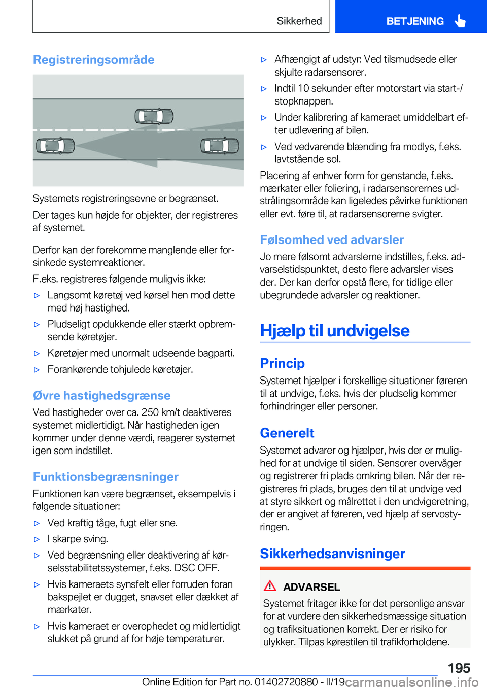 BMW X7 2019  InstruktionsbØger (in Danish) �R�e�g�i�s�t�r�e�r�i�n�g�s�o�m�r�å�d�e
�S�y�s�t�e�m�e�t�s��r�e�g�i�s�t�r�e�r�i�n�g�s�e�v�n�e��e�r��b�e�g�r�æ�n�s�e�t�.
�D�e�r��t�a�g�e�s��k�u�n��h�