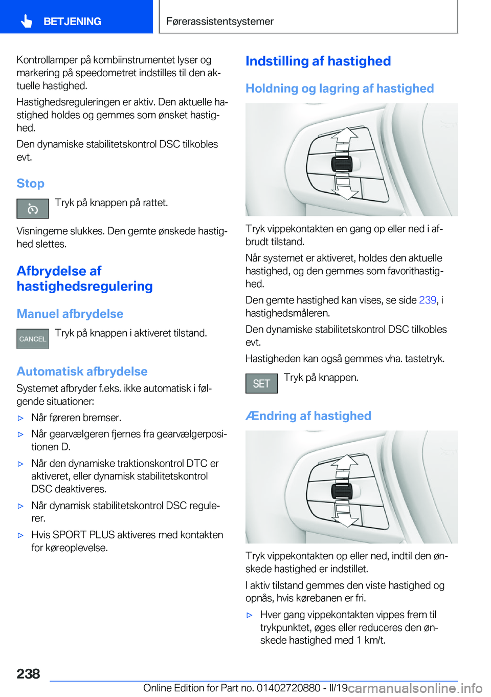 BMW X7 2019  InstruktionsbØger (in Danish) �K�o�n�t�r�o�l�l�a�m�p�e�r��p�å��k�o�m�b�i�i�n�s�t�r�u�m�e�n�t�e�t��l�y�s�e�r��o�g
�m�a�r�k�e�r�i�n�g��p�å��s�p�e�e�d�o�m�e�t�r�e�t��i�n�d�s�t�i�l�l�e�s��t�i�l��d�e�n��a�kj �t�u�e�l�l�e�