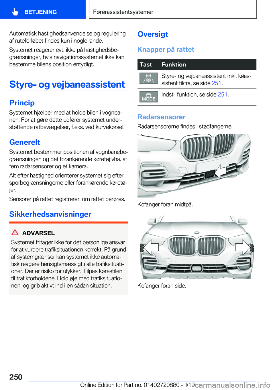 BMW X7 2019  InstruktionsbØger (in Danish) �A�u�t�o�m�a�t�i�s�k��h�a�s�t�i�g�h�e�d�s�a�n�v�e�n�d�e�l�s�e��o�g��r�e�g�u�l�e�r�i�n�g�a�f��r�u�t�e�f�o�r�l�