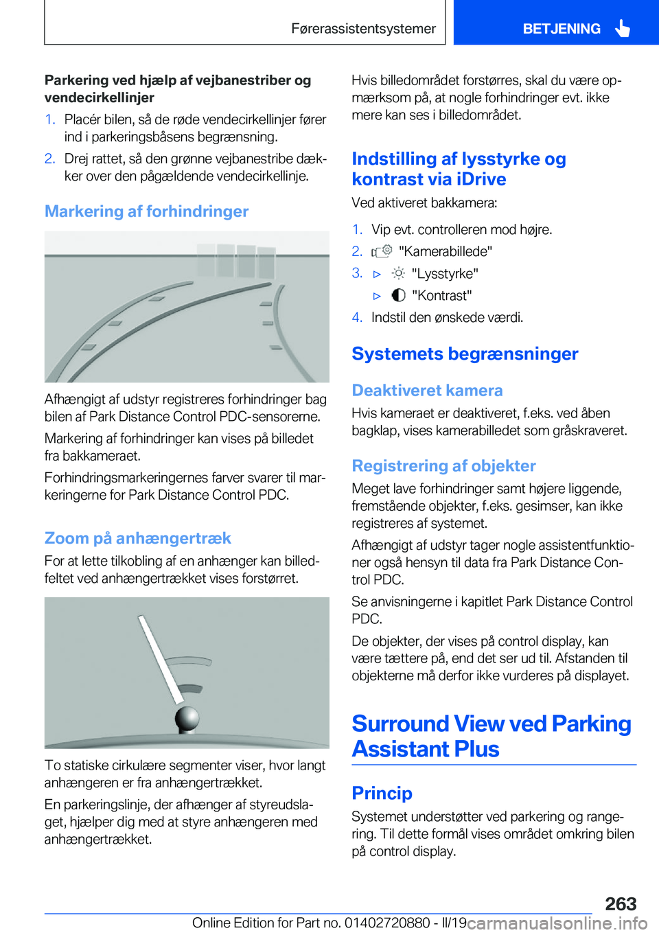 BMW X7 2019  InstruktionsbØger (in Danish) �P�a�r�k�e�r�i�n�g��v�e�d��h�j�æ�l�p��a�f��v�e�j�b�a�n�e�s�t�r�i�b�e�r��o�g�v�e�n�d�e�c�i�r�k�e�l�l�i�n�j�e�r�1�.�P�l�a�c�