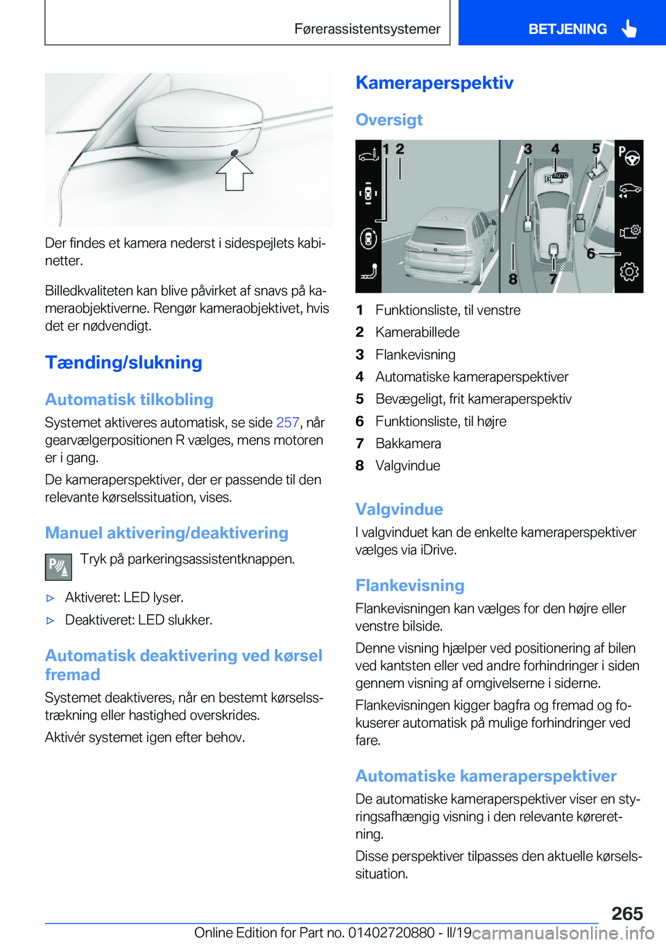 BMW X7 2019  InstruktionsbØger (in Danish) �D�e�r��f�i�n�d�e�s��e�t��k�a�m�e�r�a��n�e�d�e�r�s�t��i��s�i�d�e�s�p�e�j�l�e�t�s��k�a�b�ij
�n�e�t�t�e�r�.
�B�i�l�l�e�d�k�v�a�l�i�t�e�t�e�n��k�a�n��b�l�i�v�e��p�å�v�i�r�k�e�t��a�f��s�n�a�