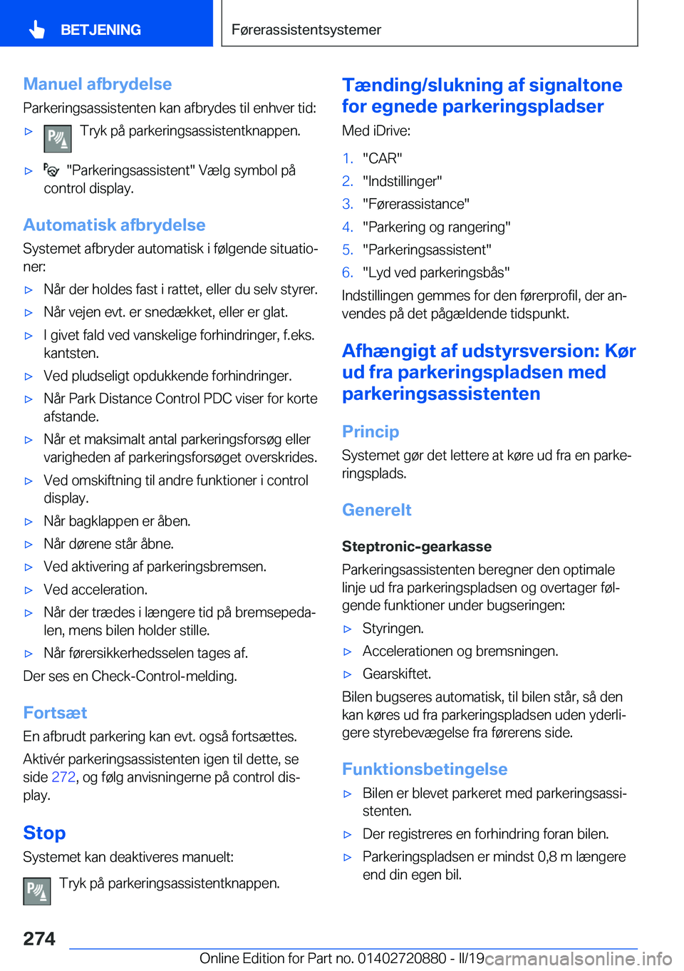 BMW X7 2019  InstruktionsbØger (in Danish) �M�a�n�u�e�l��a�f�b�r�y�d�e�l�s�e�P�a�r�k�e�r�i�n�g�s�a�s�s�i�s�t�e�n�t�e�n��k�a�n��a�f�b�r�y�d�e�s��t�i�l��e�n�h�v�e�r��t�i�d�:'x�T�r�y�k��p�å��p�a�r�k�e�r�i�n�g�s�a�s�s�i�s�t�e�n�t�k�n�